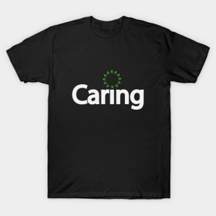 Caring natural typographic artwork T-Shirt